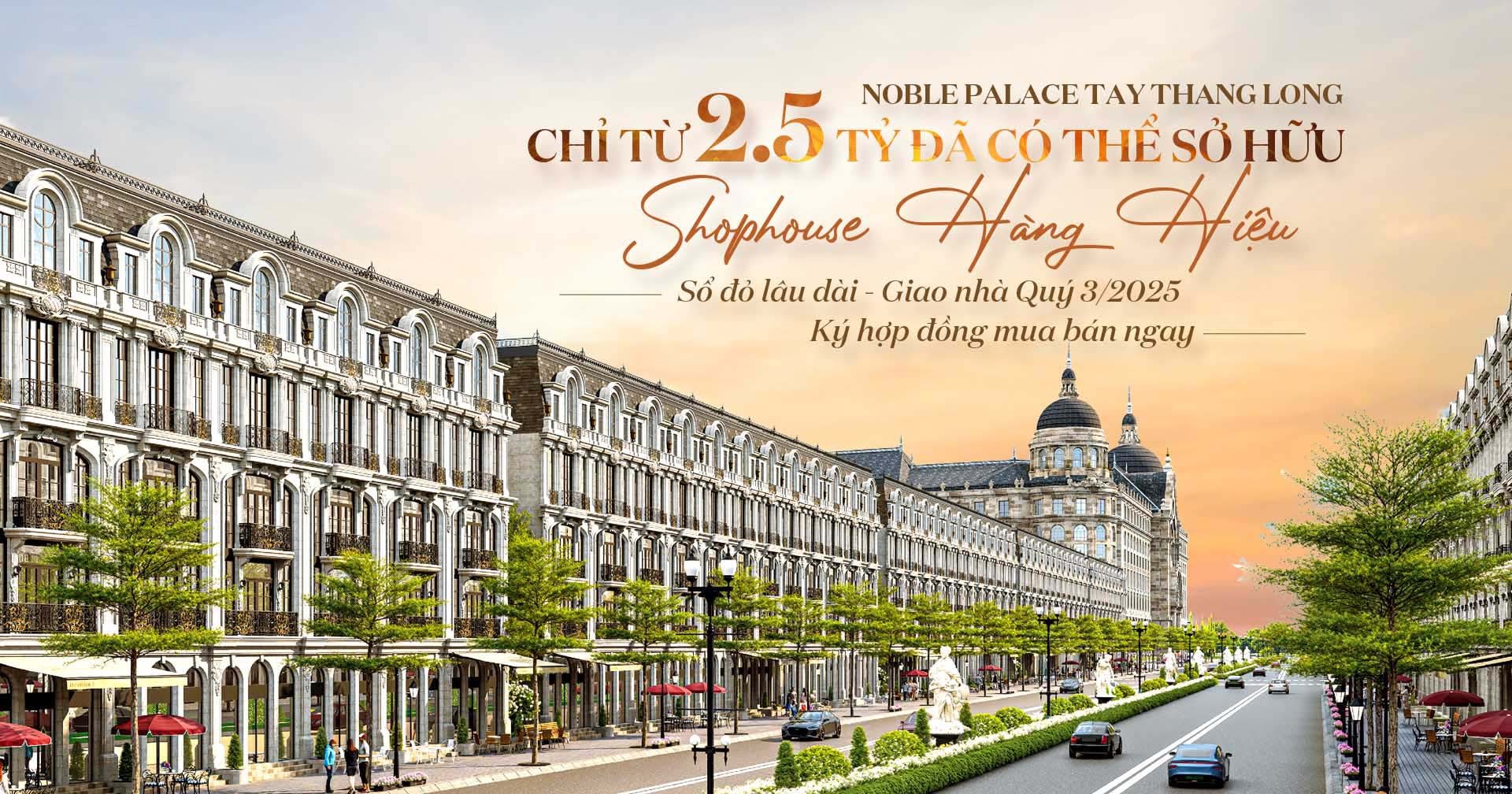 Noble Palace Tay Thang Long chỉ từ 2.5 tỷ đã có thể sở hữu shophouse hàng hiệu