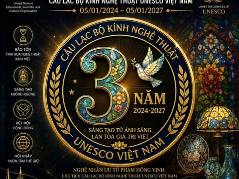 Ba năm vun đắp một hành trình từ ánh sáng - Câu lạc bộ Kính Nghệ thuật UNESCO Việt Nam